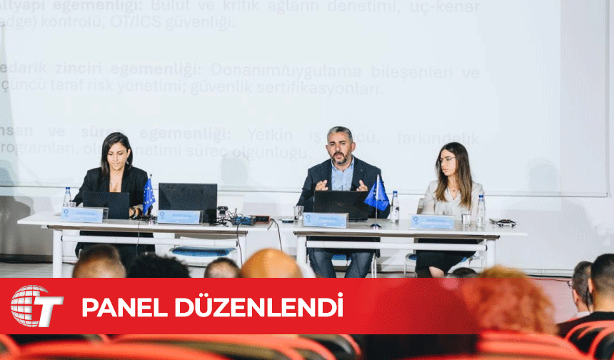 “Dijital Tehditler ve İnsan Faktörü: AB Politikalarından Günlük Hayata” paneli gerçekleştirildi