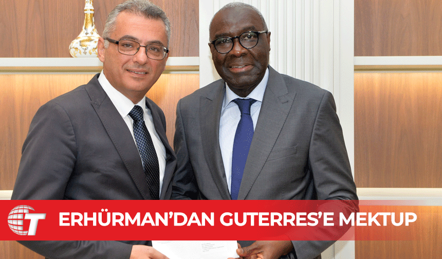 Cumhurbaşkanı Tufan Erhürman, Guterres’e mektup gönderdi
