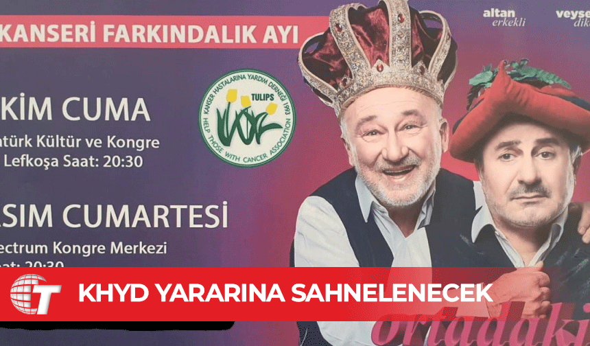“Ortadaki Oyun” Kanser Hastalarına Yardım Derneği yararına sahnelenecek