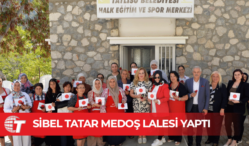 Sibel Tatar, kadın kursiyerlerle birlikte Medoş Lalesi yaptı