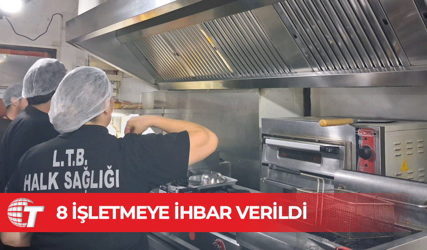 LTB Halk Sağlığı Şubesi 200 iş yerini denetledi