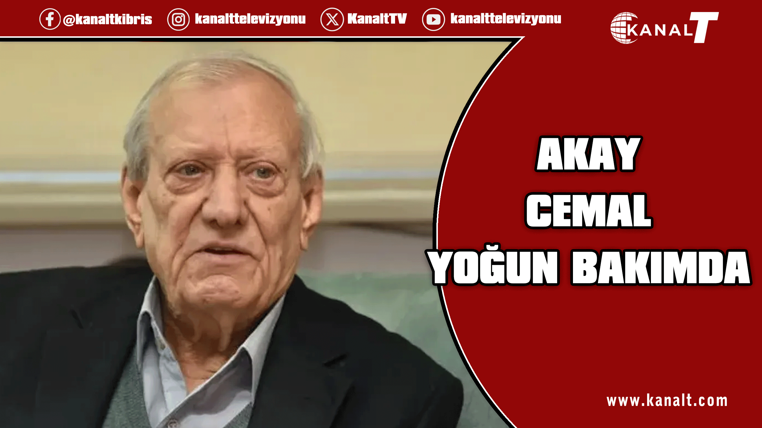 Akay Cemal yoğun bakıma alındı…