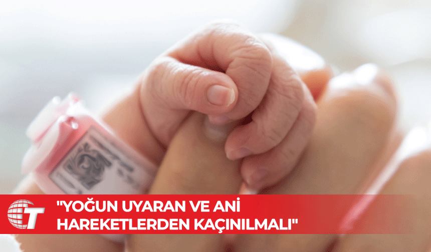 Topcu: Prematüre bebeklerde erken dönemde uygulanacak egzersizlerin gelişim üzerinde önemli etkileri var