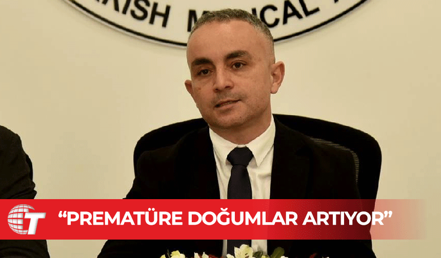 Dalkan: Prematüre doğumlar artıyor, sağlık sistemi adaya özgü bir yapıya kavuşturulmalı