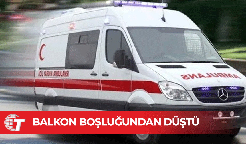 Daireyi gezen genç 2.8 metreden düşerek ağır yaralandı