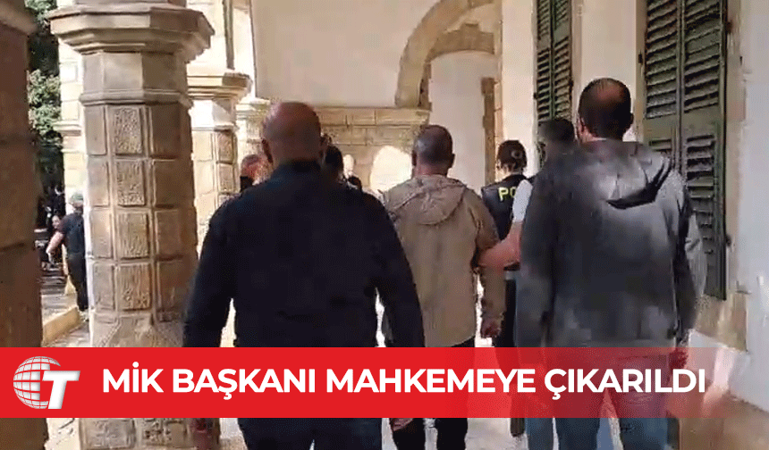 MİK Başkanı ve Çalışanı Mahkemeye Çıkarıldı