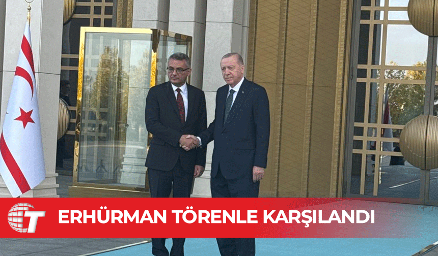 Cumhurbaşkanı Erhürman törenle karşılandı