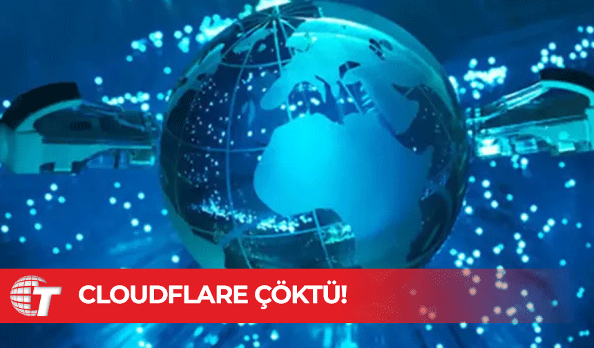 Cloudflare çöktü! İnternet sitelerine erişimde sorun yaşanıyor