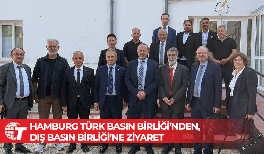 Hamburg Türk Basın Birliği, Dış Basın Birliği’ni ziyaret etti
