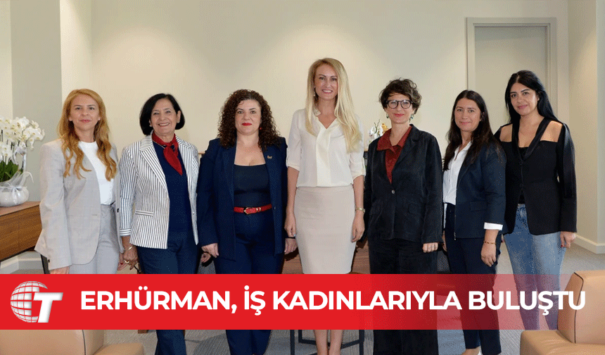 Nilden Bektaş Erhürman, İş Kadınları Derneği yönetim kurulu başkanı ve üyeleri ile görüştü
