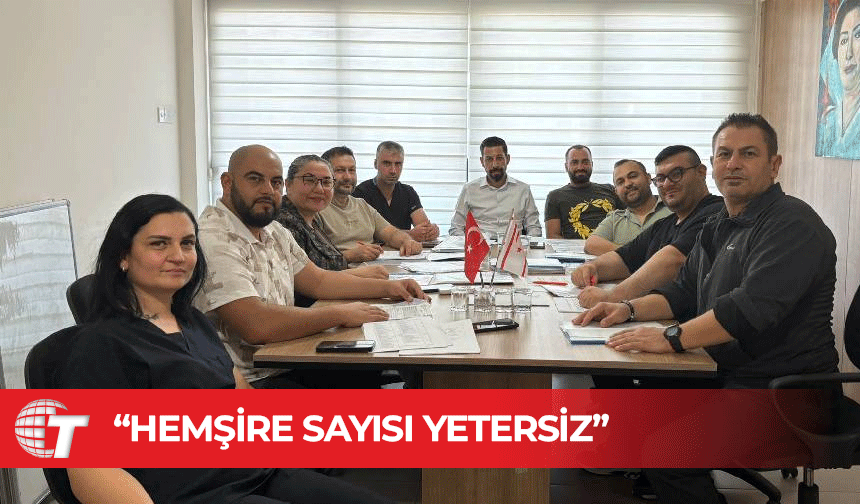 Hemşire ve Ebeler Birliği: Hemşire sayısındaki yetersizlik ciddi bir halk sağlığı sorunu