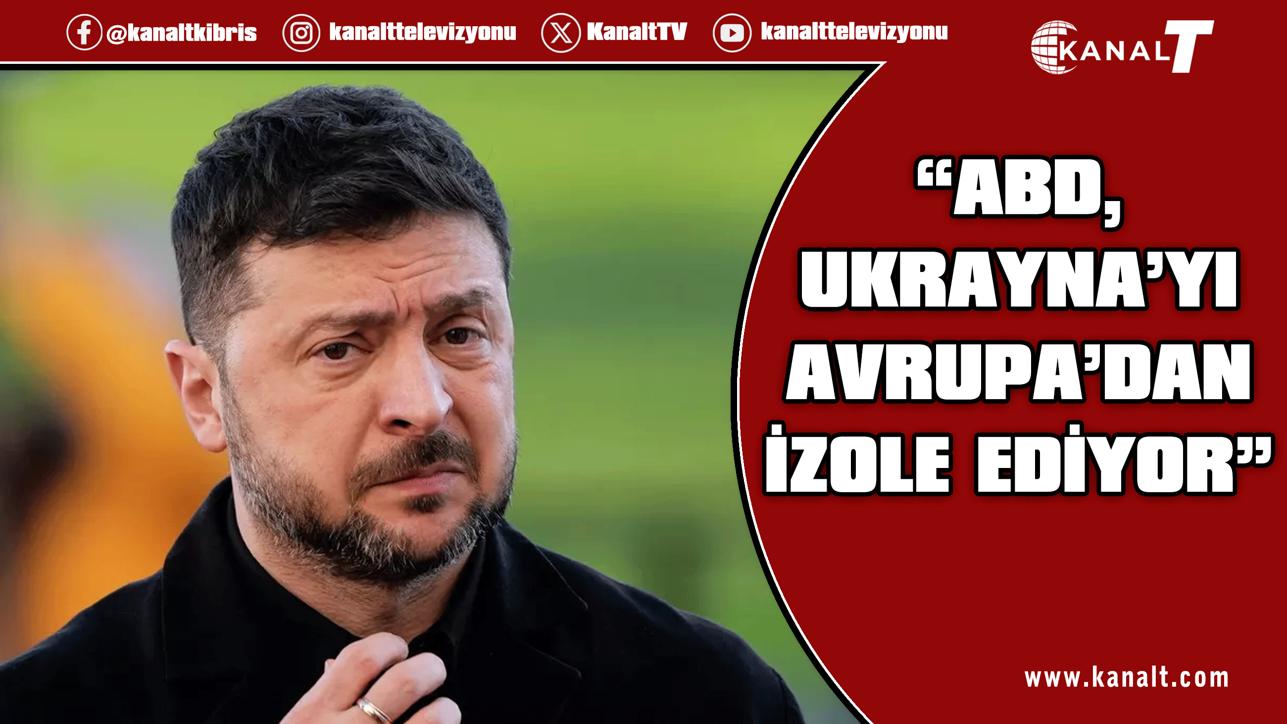 “ABD, Ukrayna’yı Avrupa’dan İzole Ediyor”
