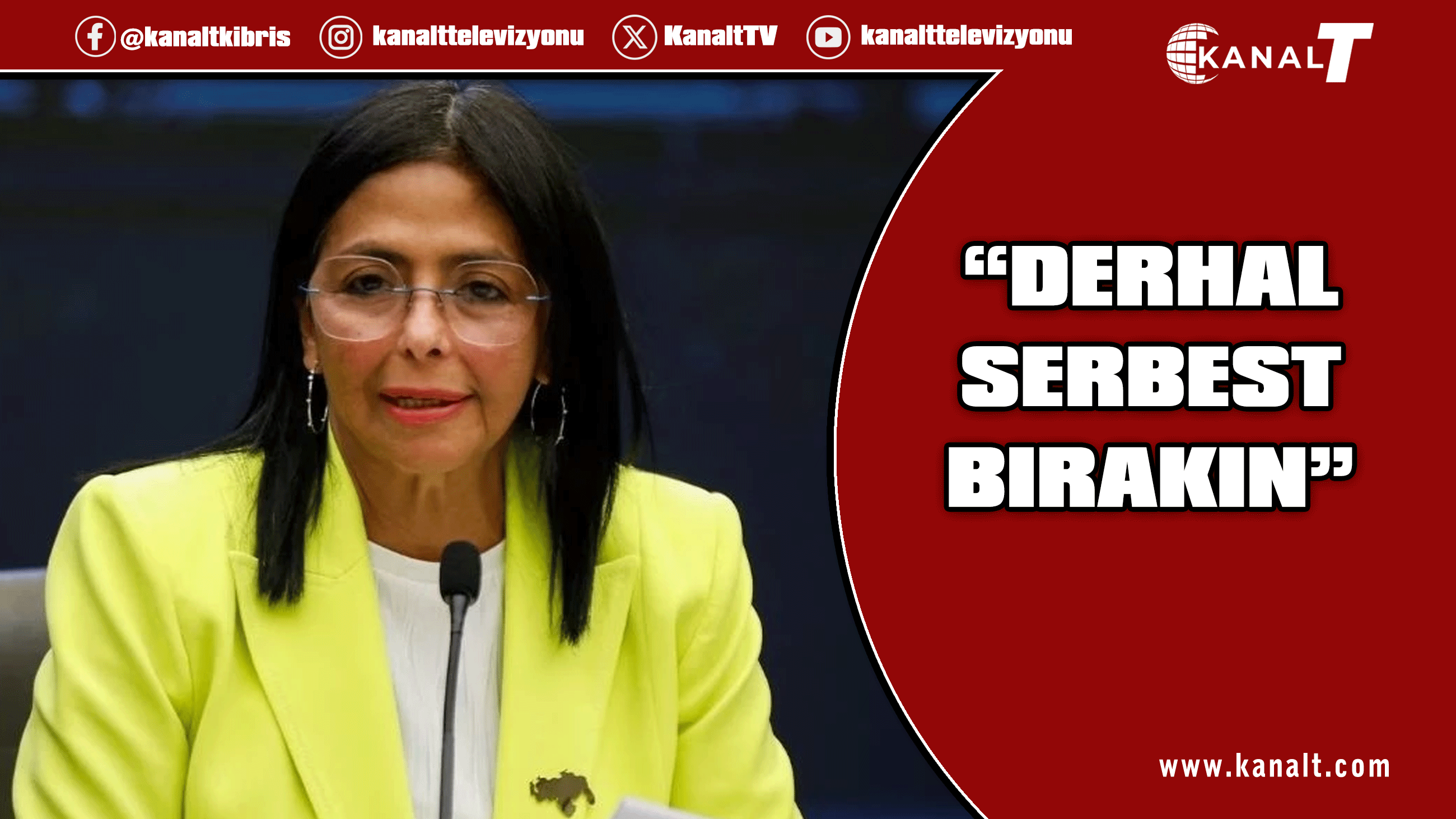 Venezuela Devlet Başkan Yardımcısı Delcy Rodriguez, ABD'nin Maduro'yu derhal serbest bırakmasını istedi