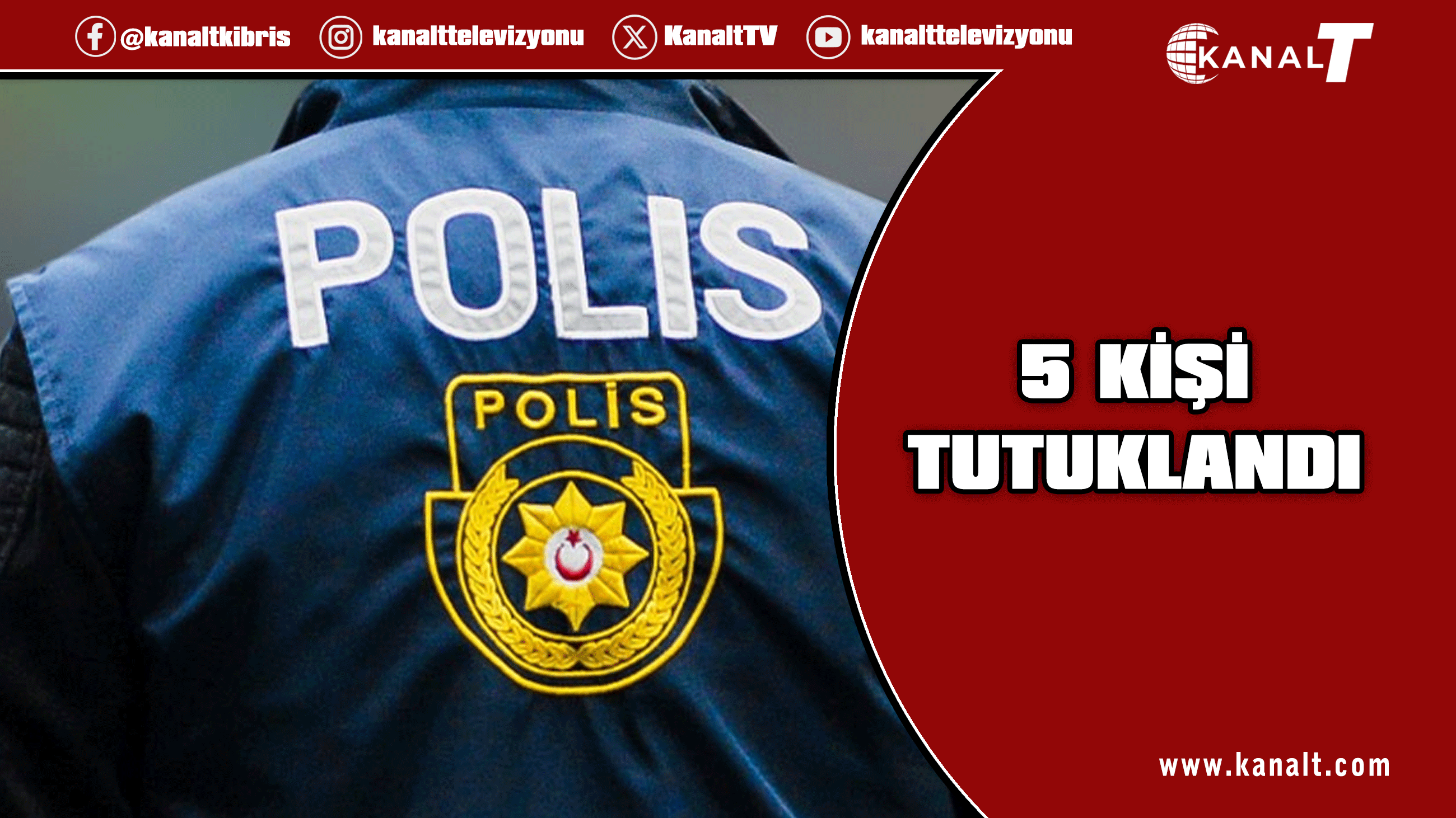 Kalacak yerleri ve paraları olmadığı tespit edilen 5 kişi tutuklandı