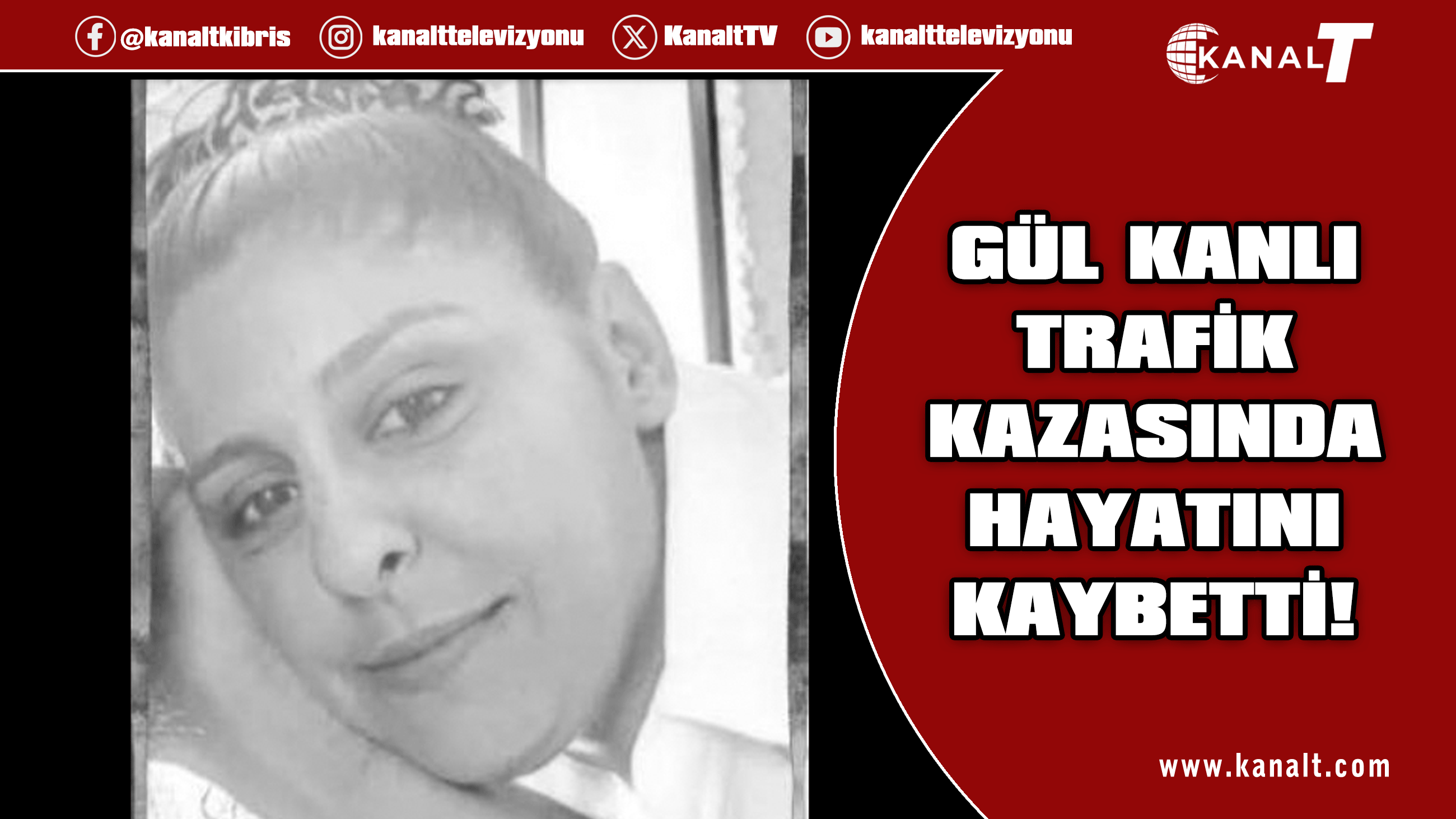 İskele–Ercan Anayolunda meydana gelen feci kazada Gül Kanlı hayatını kaybetti!