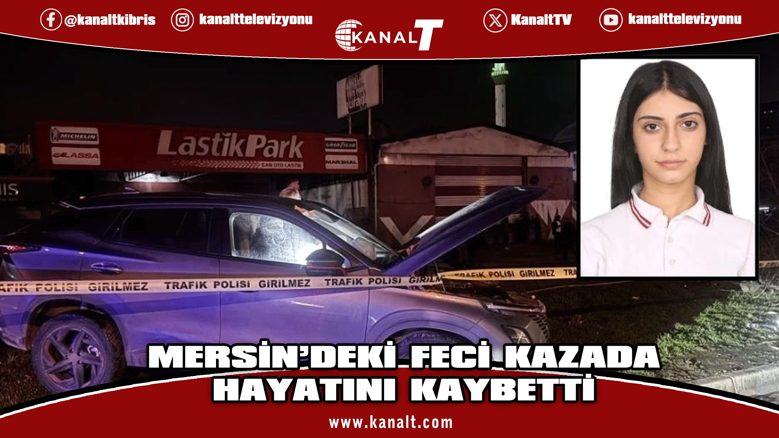 Mersin'deki feci kazada Bülent Ecevit Anadolu Lisesi öğrencisi Zehra Serdil Atak hayatını kaybetti