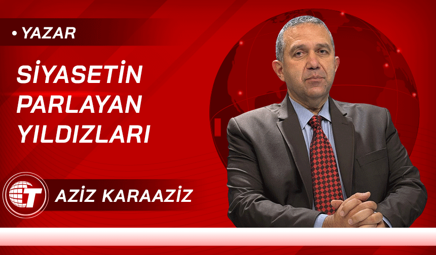 Siyasetin Parlayan Yıldızları