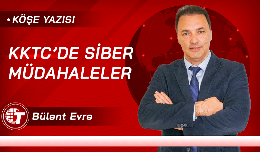 KKTC’de Siber Müdahaleler