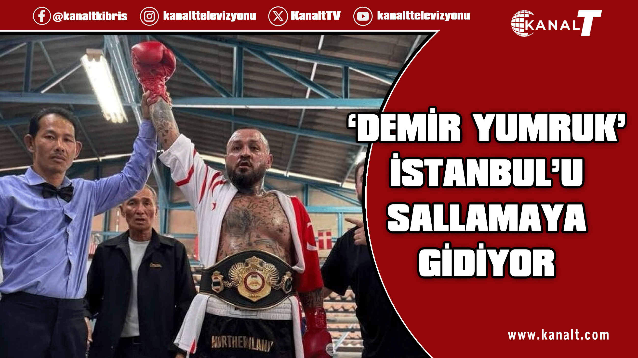 ‘Demir Yumruk’ İstanbul’u sallamaya gidiyor