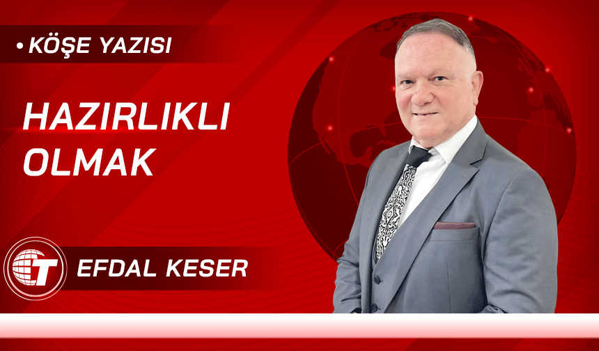HAZIRLIKLI OLMAK