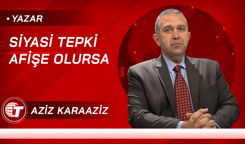 Siyasi Tepki Afişe Olursa