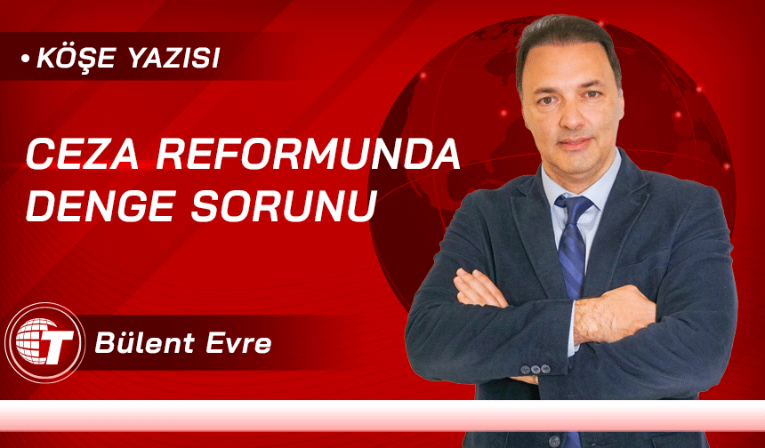 Ceza Reformunda Denge Sorunu