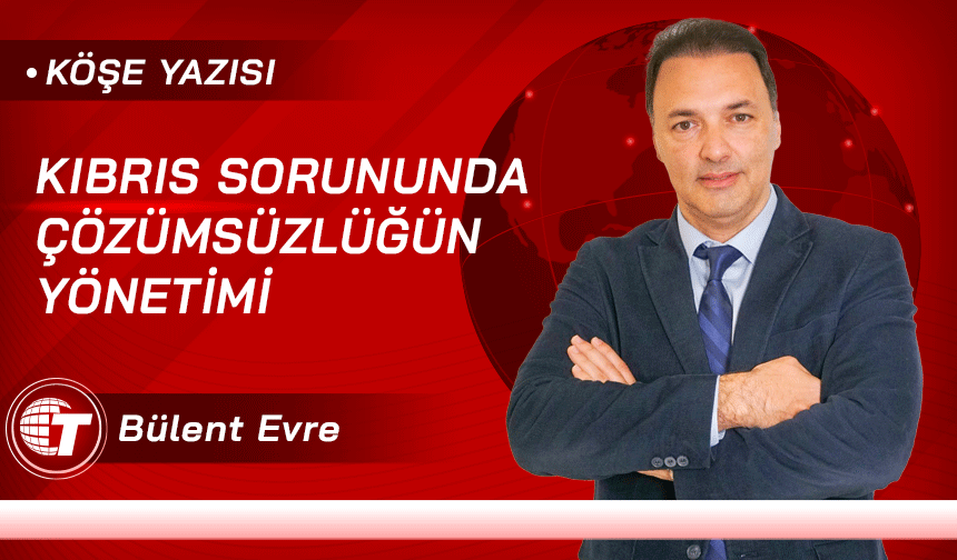Kıbrıs Sorununda Çözümsüzlüğün Yönetimi