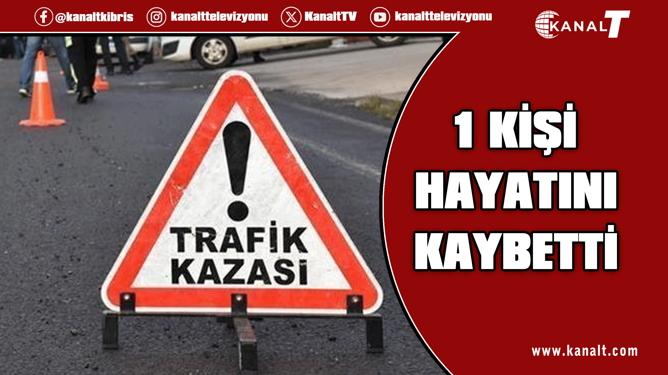 Çatalköy’deki kazada 1 kişi hayatını kaybetti