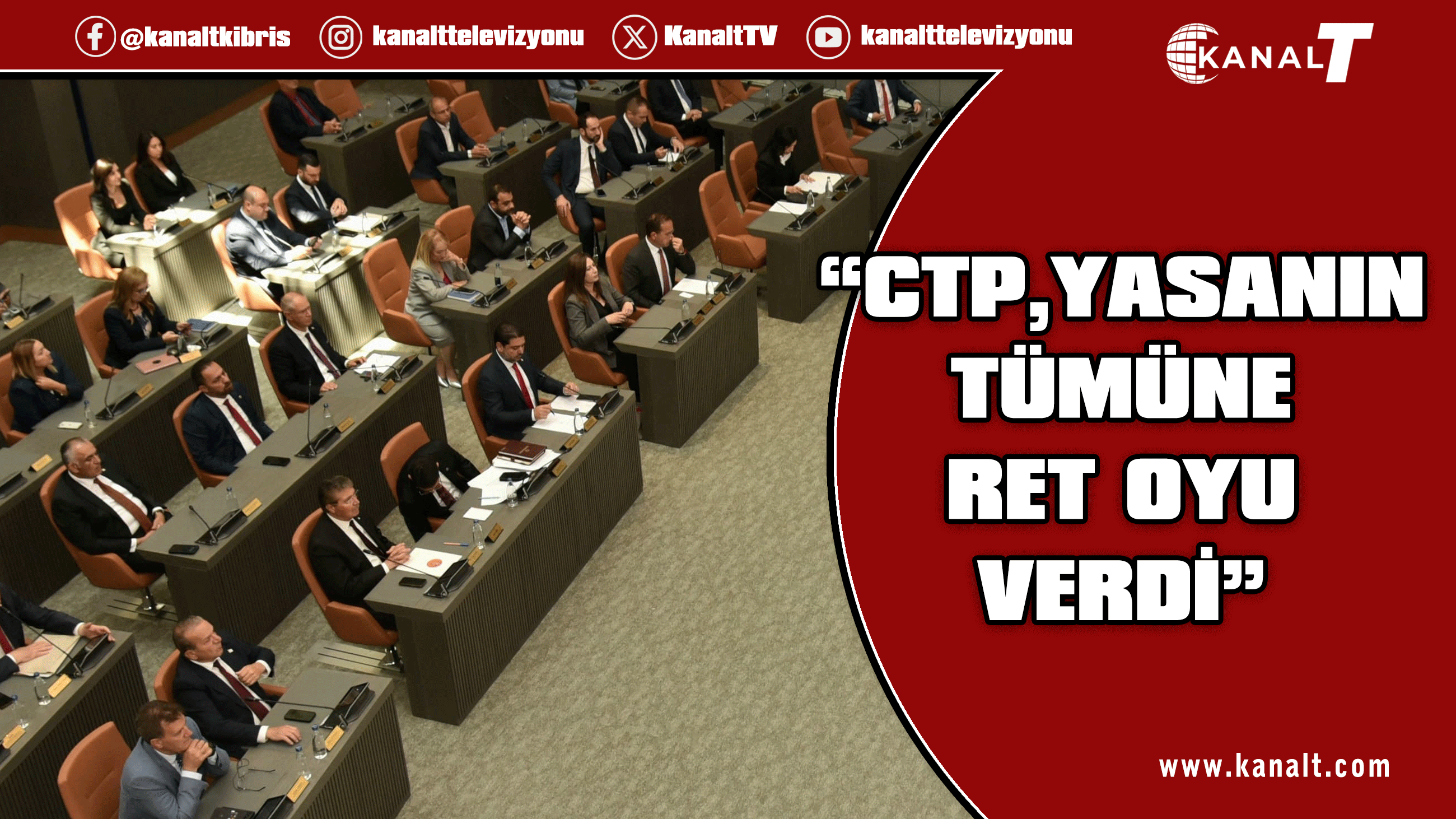 CTP'den yasa tasarısı açıklaması: CTP yasanın tümüne ret oyu kullanmıştır
