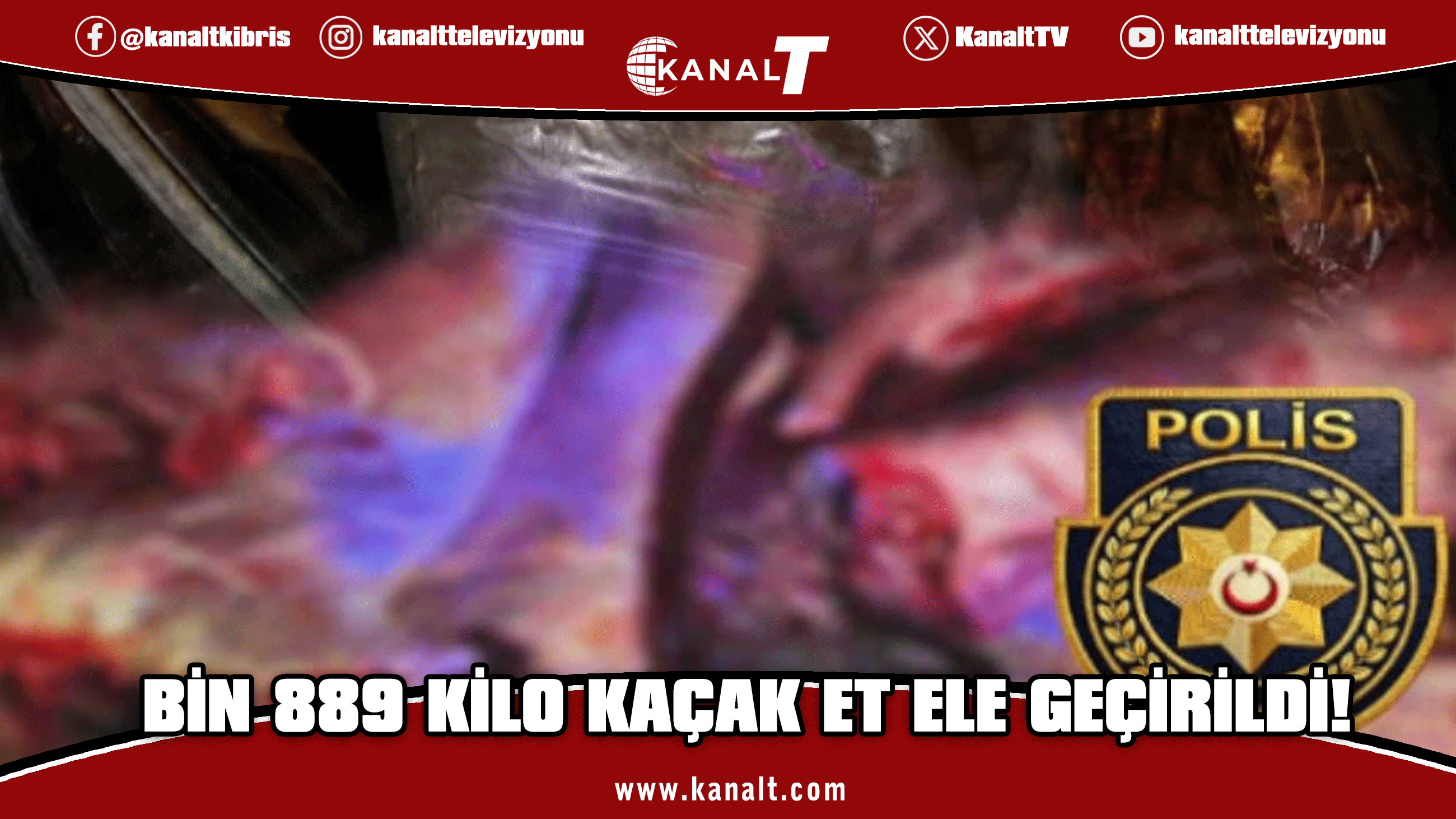 Haspolat’ta insan sağlığını tehdit eden bin 889 kilo kaçak et ele geçirildi!