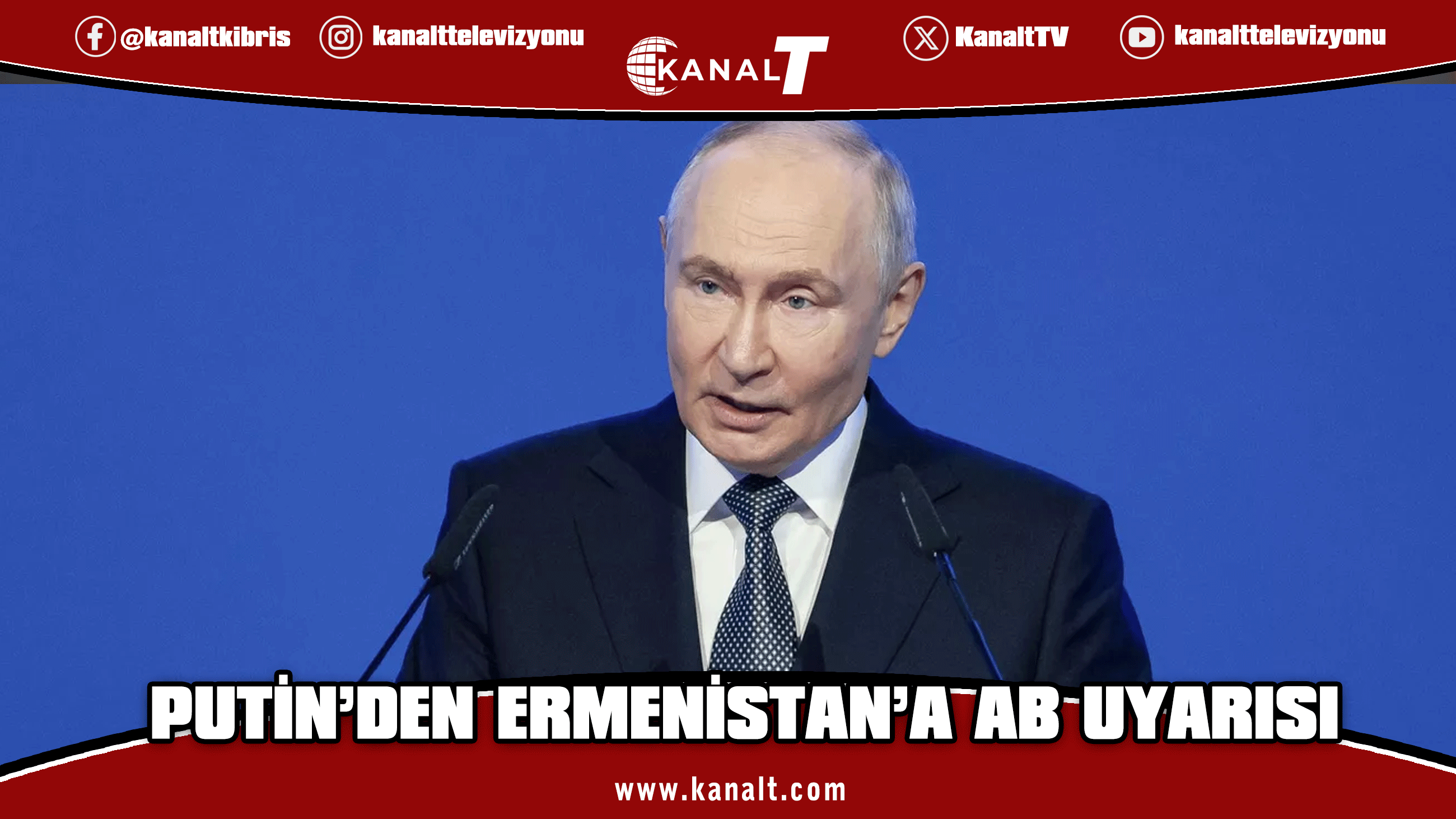 Putin’den Ermenistan’a AB Uyarısı: “Ekonomik Entegrasyon Fiilen Azalabilir”