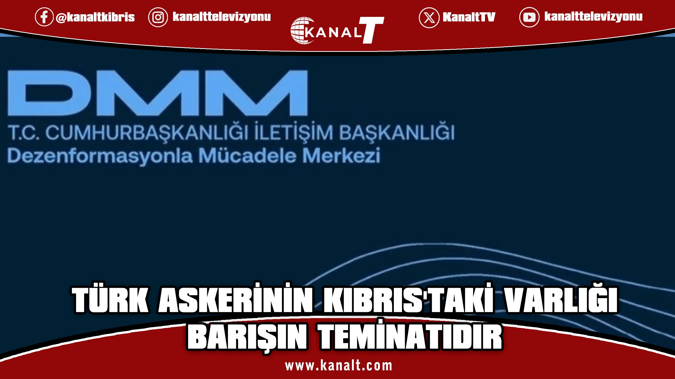 Dezenformasyonla Mücadele Merkezi: Türk askerinin Kıbrıs'taki varlığı işgal değil, barışın teminatıdır