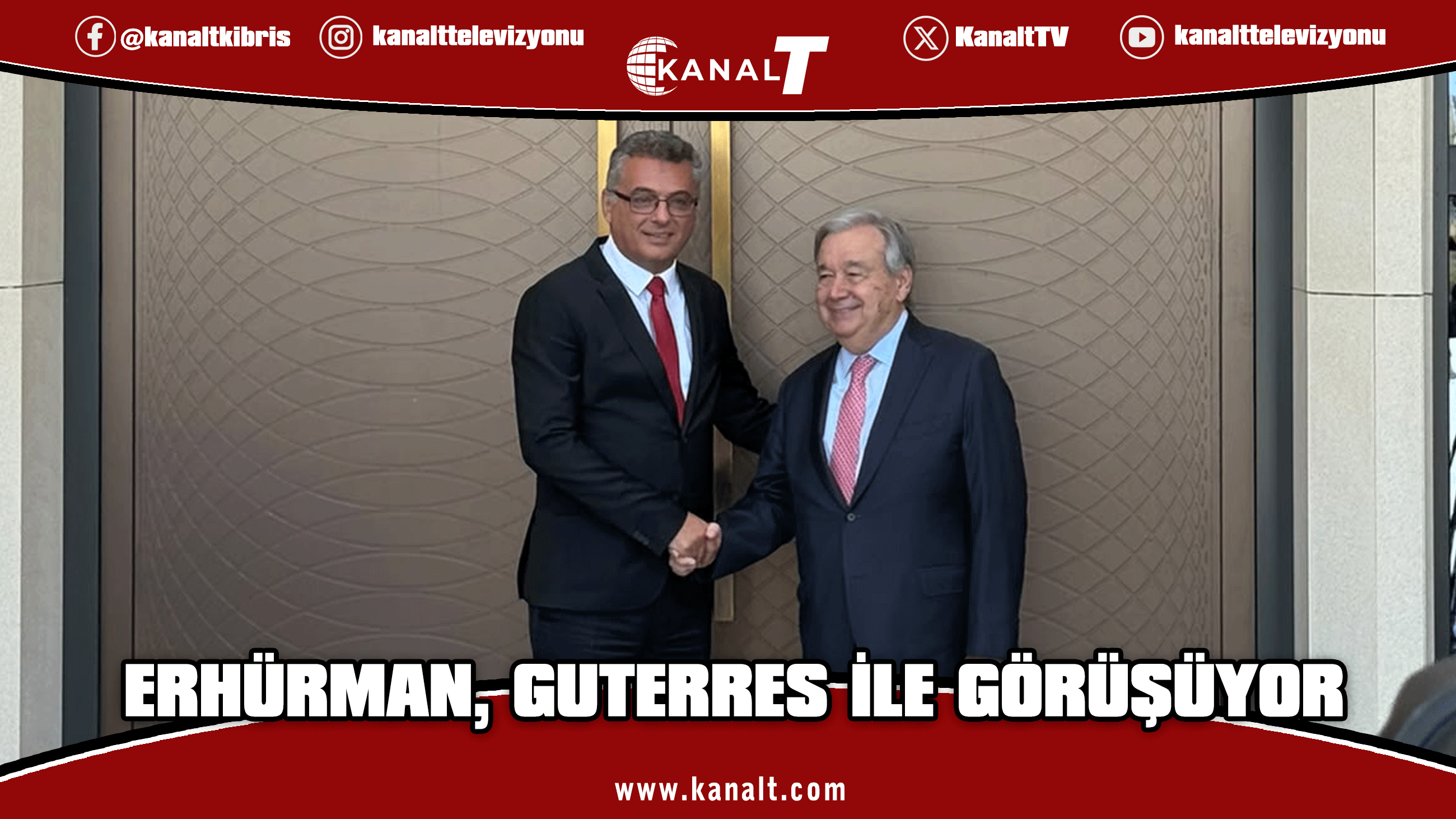 Erhürman - Guterres ile görüşüyor