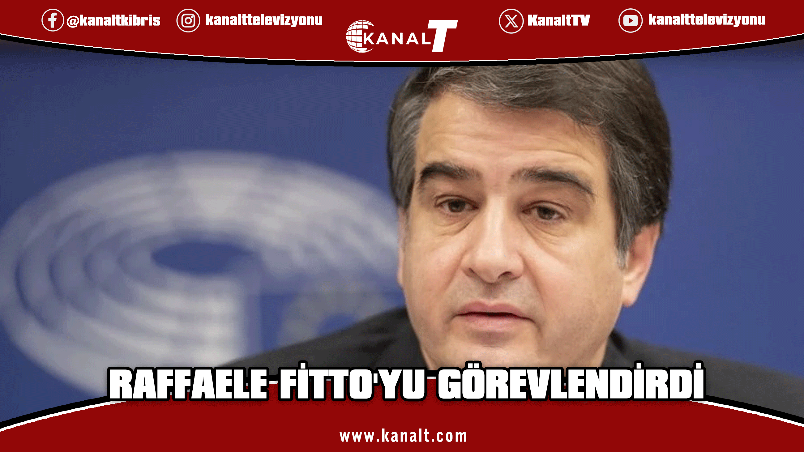 AB Komisyonu Kıbrıs Özel Temsilcisi olarak Raffaele Fitto'yu görevlendirdi