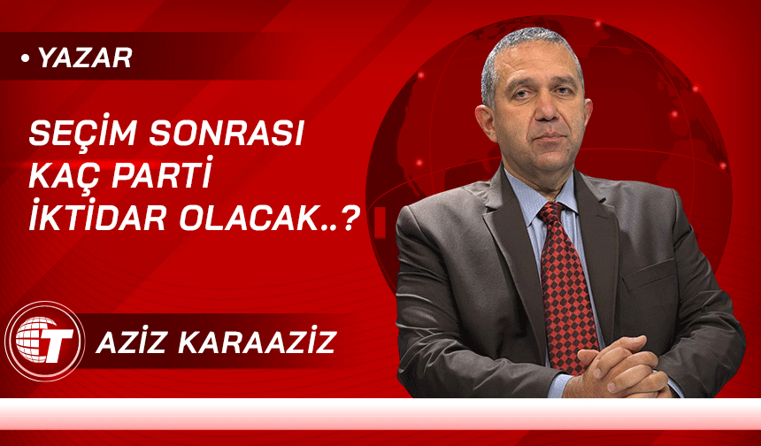 Seçim Sonrası Kaç Parti İktidar Olacak..?