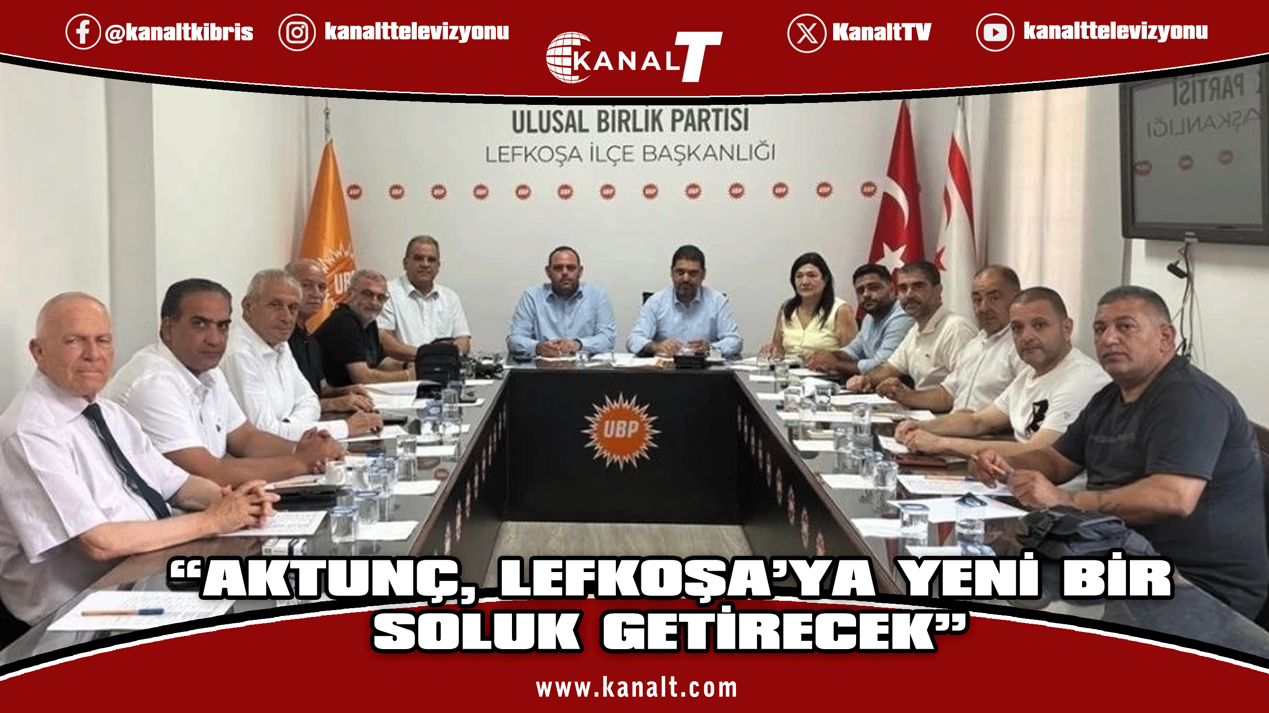 Aktunç'a UBP örgütlerinden tam destek: Lefkoşa'ya yeni bir soluk, güçlü bir vizyon kazandıracak